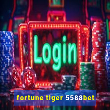 fortune tiger 5588bet